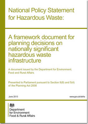 National policy statement for hazardous waste: a framework document for planning decisions on nationally significant  hazardous waste infrastructure