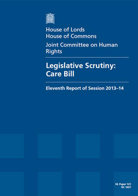 Legislative scrutiny: Care Bill, eleventh report of session 2013-14, report, together with formal  minutes