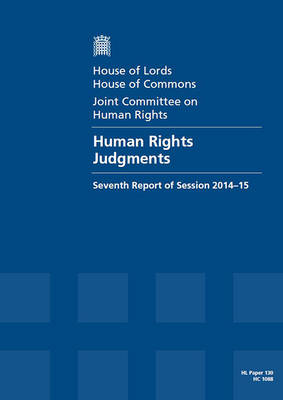Human rights judgments: seventh report of session 2014-15, report, together with formal minutes