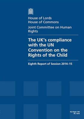 UK's compliance with the UN Convention on the Rights of the Child: eighth report of session 2014-15, report, together with formal minutes