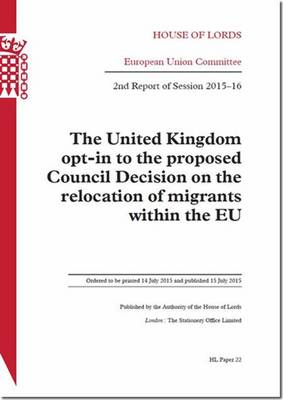 United Kingdom opt-in to the proposed Council Decision on the relocation of  migrants within the EU: 2nd report of session 2015-16
