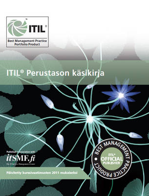 ITIL perustason kèsikirja: [ Finnish translation of ITIL foundation handbook]