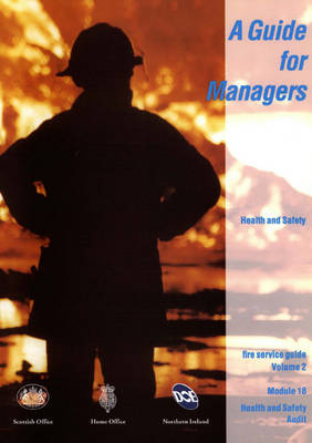 Fire service guide: Vol. 2: Module 18: Health and safety audit: a guide for managers