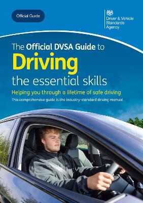 official DVSA guide to driving: the essential skills: the essential skills 11th ed., 2023