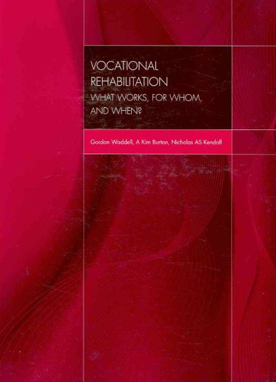 Vocational Rehabilitation: What Works, for Whom, and When?