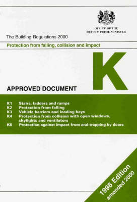 Building Regulations, 1991 Revised edition, Pt. K, Protection from Falling, Collision and Impact; 1998 Edition (incorporating  2000 Amendments)