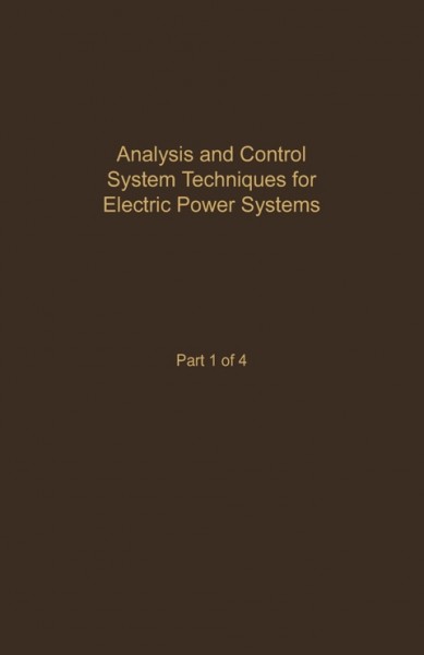 Control and Dynamic Systems: Advances in Theory and Applications, v. 41, Analysis and Control System Techniques for Electric Power Systems, Part 1