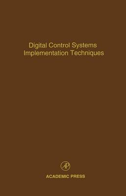 Digital Control Systems Implementation Techniques: Advances in Theory and Applications, Volume 70