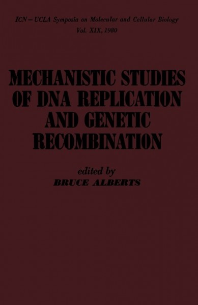Mechanistic Studies of Deoxyribonucleic Acid Replication and Genetic  Recombination