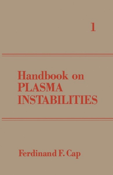 Handbook on Plasma Instabilities, v. 1