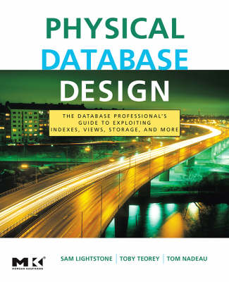 Physical Database Design: The Database Professional's Guide to Exploiting Indexes, Views, Storage, and  More
