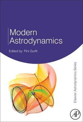 Modern Astrodynamics, Volume 1