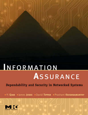 Information Assurance: Dependability and Security in Networked Systems