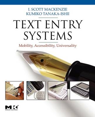 Text Entry Systems: Mobility, Accessibility, Universality