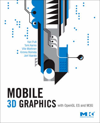Mobile 3D Graphics: with OpenGL ES and M3G