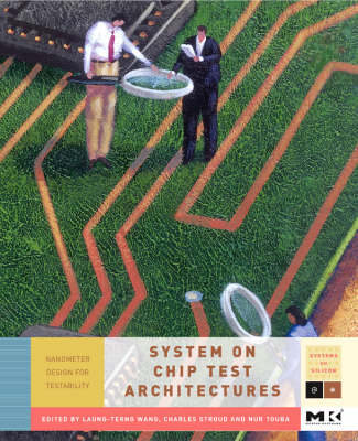 System-on-Chip Test Architectures: Nanometer Design for Testability, Volume .