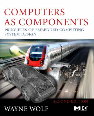 Computers as Components: Principles of Embedded Computing System Design 2nd edition