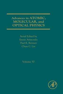 Advances in Atomic, Molecular, and Optical Physics, Volume 57