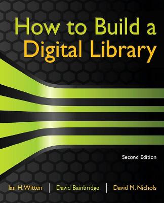 How to Build a Digital Library 2nd edition