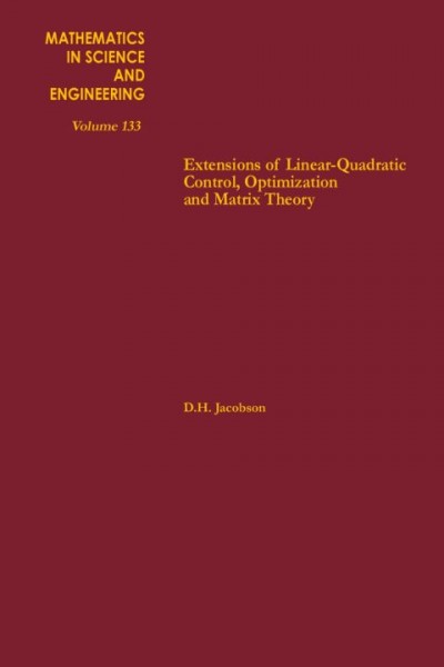 Extensions of Linear-Quadratic Control, Optimization and Matrix Theory, Volume 133