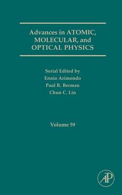 Advances in Atomic, Molecular, and Optical Physics, Volume 59