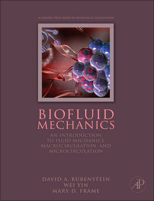 Biofluid Mechanics: An Introduction to Fluid Mechanics, Macrocirculation, and Microcirculation