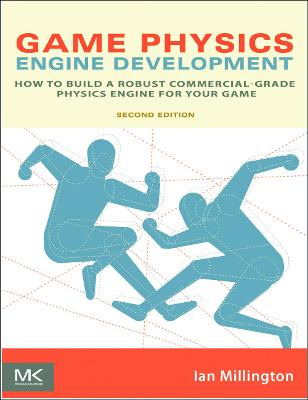 Game Physics Engine Development: How to Build a Robust Commercial-Grade Physics Engine for your Game 2nd edition