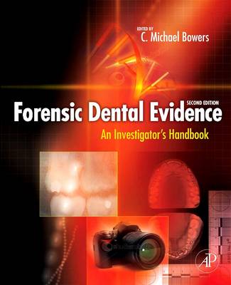 Forensic Dental Evidence: An Investigator's Handbook 2nd edition