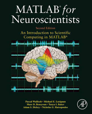 MATLAB for Neuroscientists: An Introduction to Scientific Computing in MATLAB