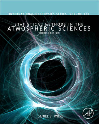 Statistical Methods in the Atmospheric Sciences 3rd edition, Volume 100