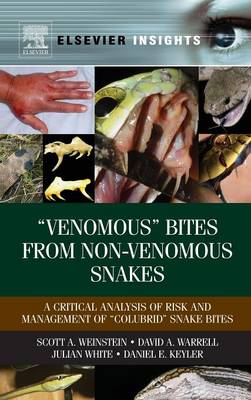 Venomous” Bites from Non-Venomous Snakes: A Critical Analysis of Risk and Management of Colubrid” Snake Bites