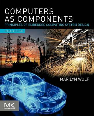 Computers as Components: Principles of Embedded Computing System Design 3rd edition