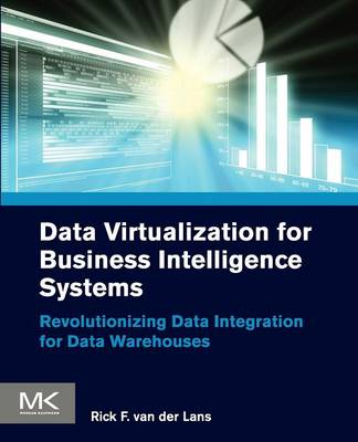 Data Virtualization for Business Intelligence Systems: Revolutionizing Data Integration for Data Warehouses