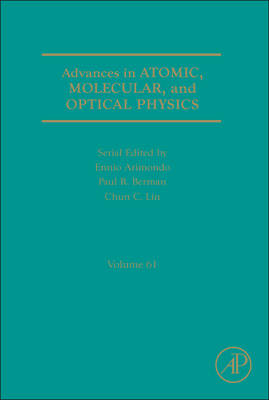 Advances in Atomic, Molecular, and Optical Physics, Volume 61