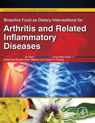 Bioactive Food as Dietary Interventions for Arthritis and Related  Inflammatory Diseases: Bioactive Food in Chronic Disease States