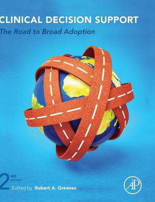 Clinical Decision Support: The Road to Broad Adoption 2nd edition