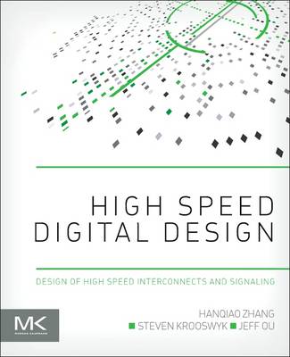 High Speed Digital Design: Design of High Speed Interconnects and Signaling