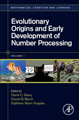 Evolutionary Origins and Early Development of Number Processing, Volume 1