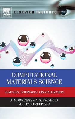 Computational Materials Science: Surfaces, Interfaces, Crystallization