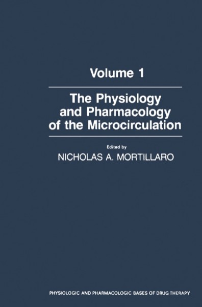 Physiology and Pharmacology of the Microcirculation, v.1