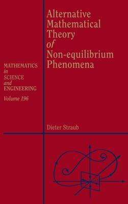Alternative Mathematical Theory of Non-equilibrium Phenomena, Volume 196