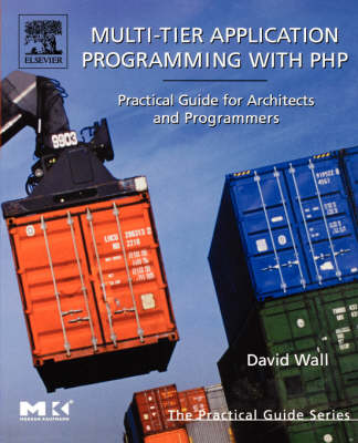 Multi-Tier Application Programming with PHP: Practical Guide for Architects and Programmers