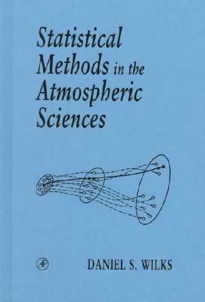 Statistical Methods in the Atmospheric Sciences: An Introduction, Volume 59