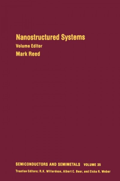 Semiconductors and Semimetals, v. 35, Nanostructured Systems