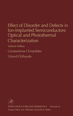 Effect of Disorder and Defects in Ion-Implanted Semiconductors: Optical and  Photothermal Characterization, Volume 46
