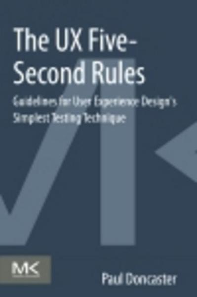 UX Five-Second Rules: Guidelines for User Experience Design's Simplest Testing Technique