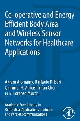 Co-operative and Energy Efficient Body Area and Wireless Sensor Networks for  Healthcare Applications