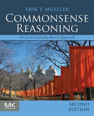 Commonsense Reasoning: An Event Calculus Based Approach 2nd edition