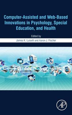 Computer-Assisted and Web-Based Innovations in Psychology, Special  Education, and Health