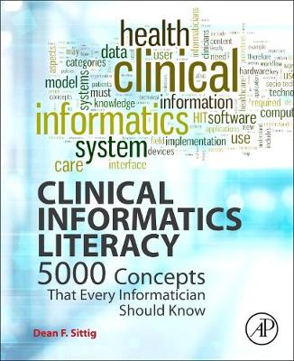 Clinical Informatics Literacy: 5000 Concepts That Every Informatician Should Know